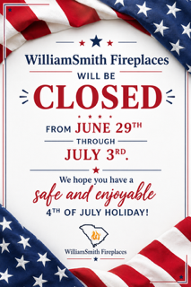 WilliamSmith Fireplaces will be closed June 29th through July 3rd. We hope you have a safe and enjoyable 4th of July holiday.